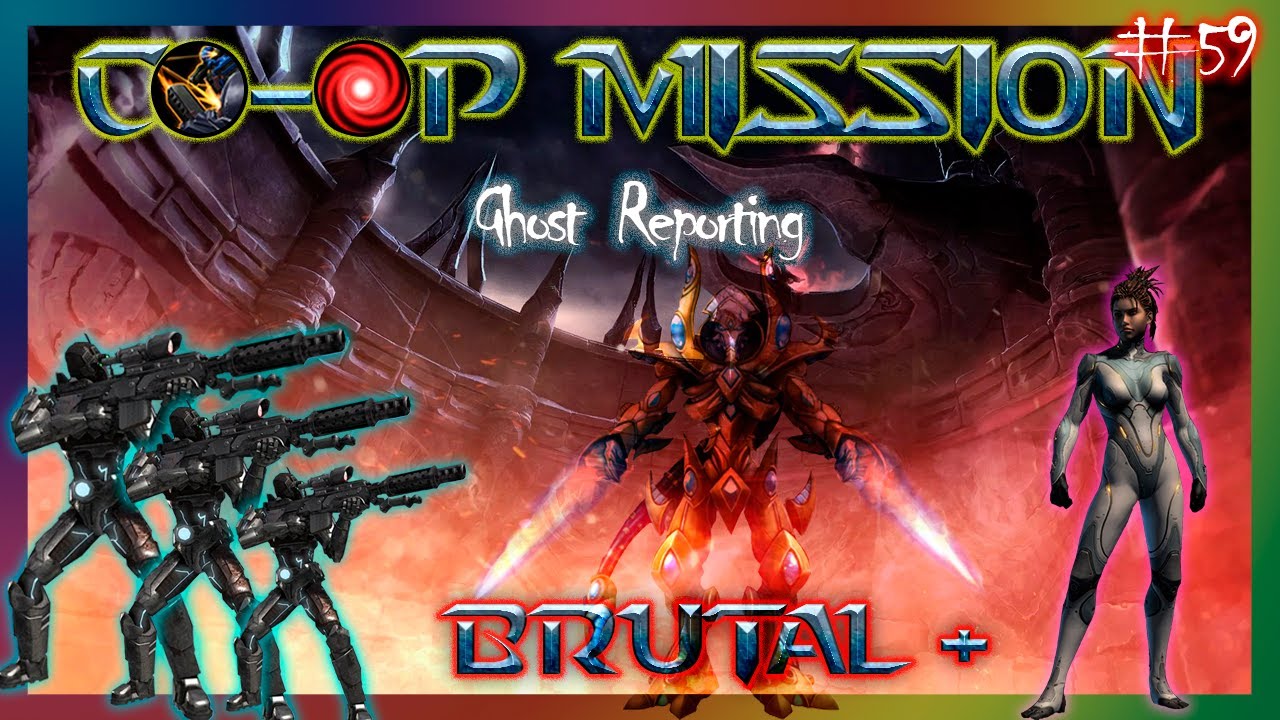 StarCraft 2 - CO-OP #59 (BRUTAL +): Ghost Reporting - YouTube