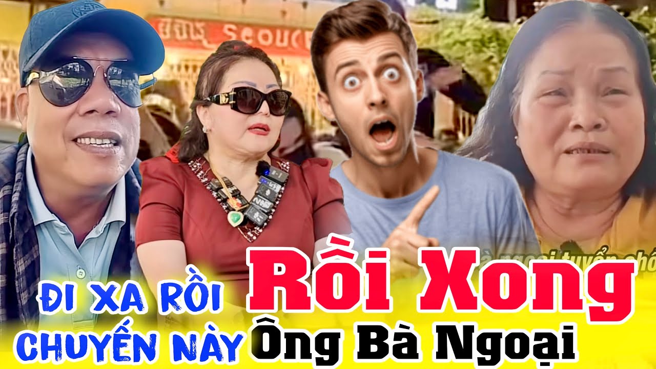 Rồi Xong Ông Ngoại Bà Ngoại Hôm Nay Được Anh Chị Lên Nói Cho Nghe: Việc Tuyển Chồng Tuyển Vợ U80 U90