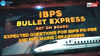 Expected questions for ibps po pre & rrb mains | reasoning | online coaching for sbi ibps bank po