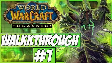 World Of Warcraft Classic Walkthrough - Episode 1 - Character Creation!