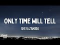 Shaya Zamora Only Time Will Tell Lyrics mp3