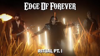 Смотреть клип Edge Of Forever - Ritual Pt. I