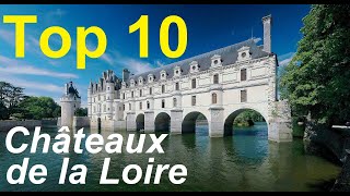 Notre guide des 10 plus beaux châteaux de la Loire - Chambord, Chenonceau et châteaux moins connus