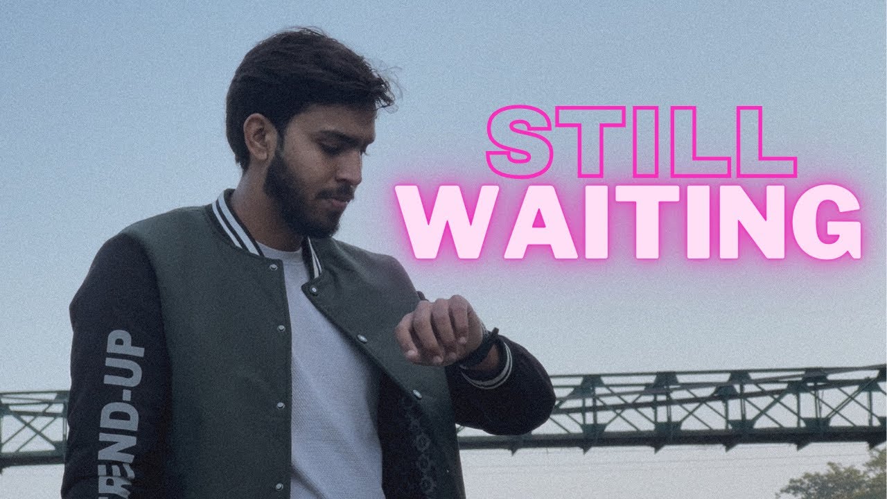 STILL WAITING - DARSHAN OG - KSHITIZ (OFFICIAL MUSIC VIDEO) LISTEN ON SPOTIFY NOW