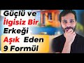 İLGİSİZ BİR ERKEĞİ  AŞIK ETMEK ve BAĞLAMAK İÇİN 9 KANITLANMIŞ YOL ! | Şehvet Dozunu Arttır !