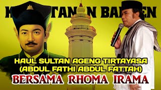 RHOMA IRAMA CERAMAH HAUL SULTAN AGENG TIRTAYASA SERANG BANTEN (ABDUL FATHI ABDUL FATTAH) YANG KE 325