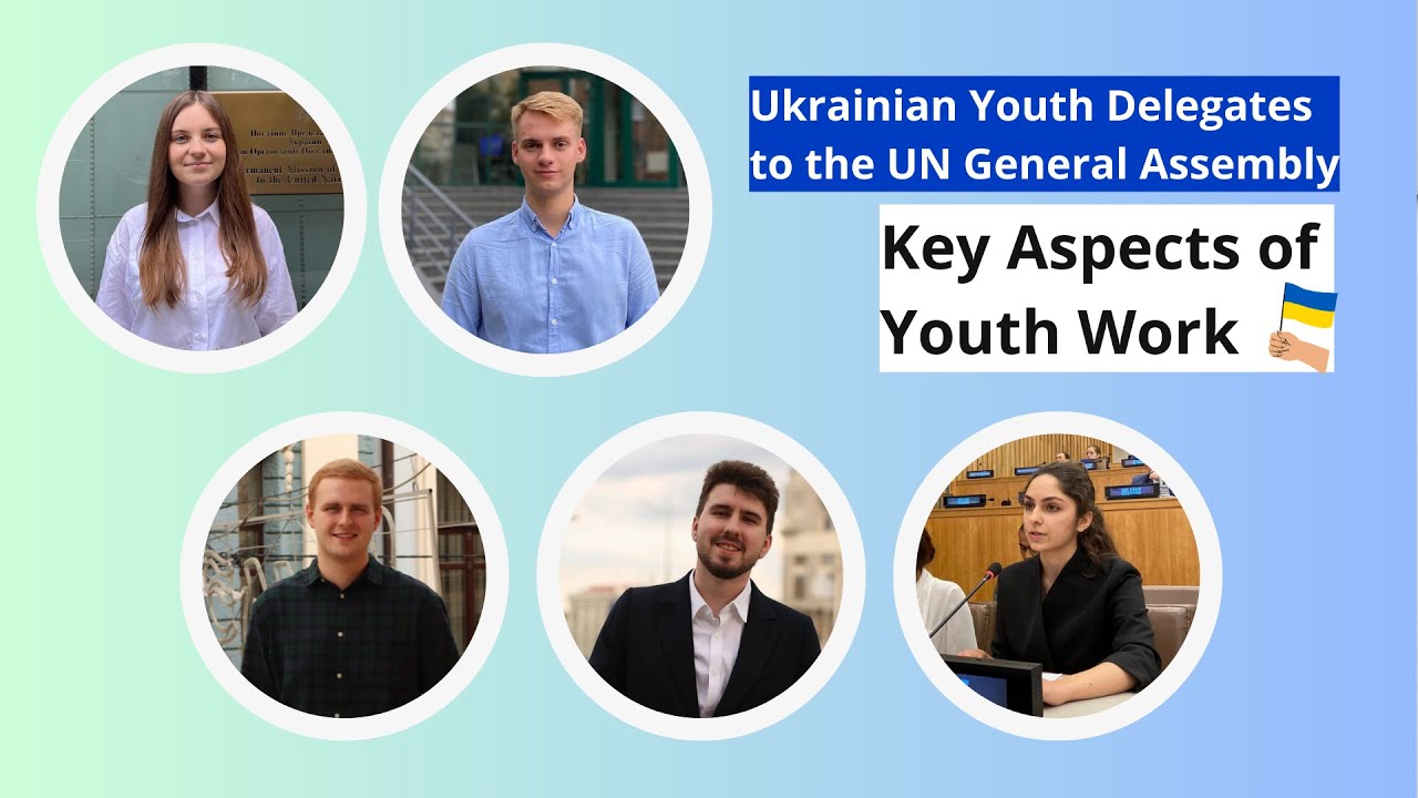Key Aspects of Youth Work: Ukrainian young Delegates to the UN General ...