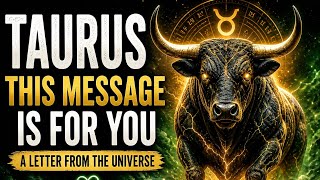 Taurus… This Message Was Meant to Find You