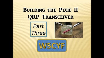 Building the Pixie 2  Ham Radio-Part 3