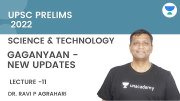 L11 | GAGANYAAN -New Updates | Science & Technology for UPSC CSE/IAS | Dr. Ravi P Agrahari