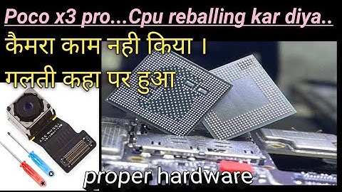 Poco x3pro. Camera not work..cpu proper details...