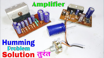 How to fix Speaker Humming problem of all amplifiers at home like 6283, 4440, lm386