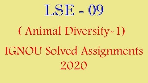 LSE- 09 IGNOU Solved Assignments (Animal Diversity-1)