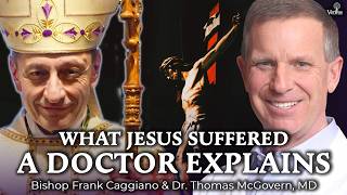 Wie Jesus litt: Ein Arzt erklärt (mit Dr. Thomas McGovern)