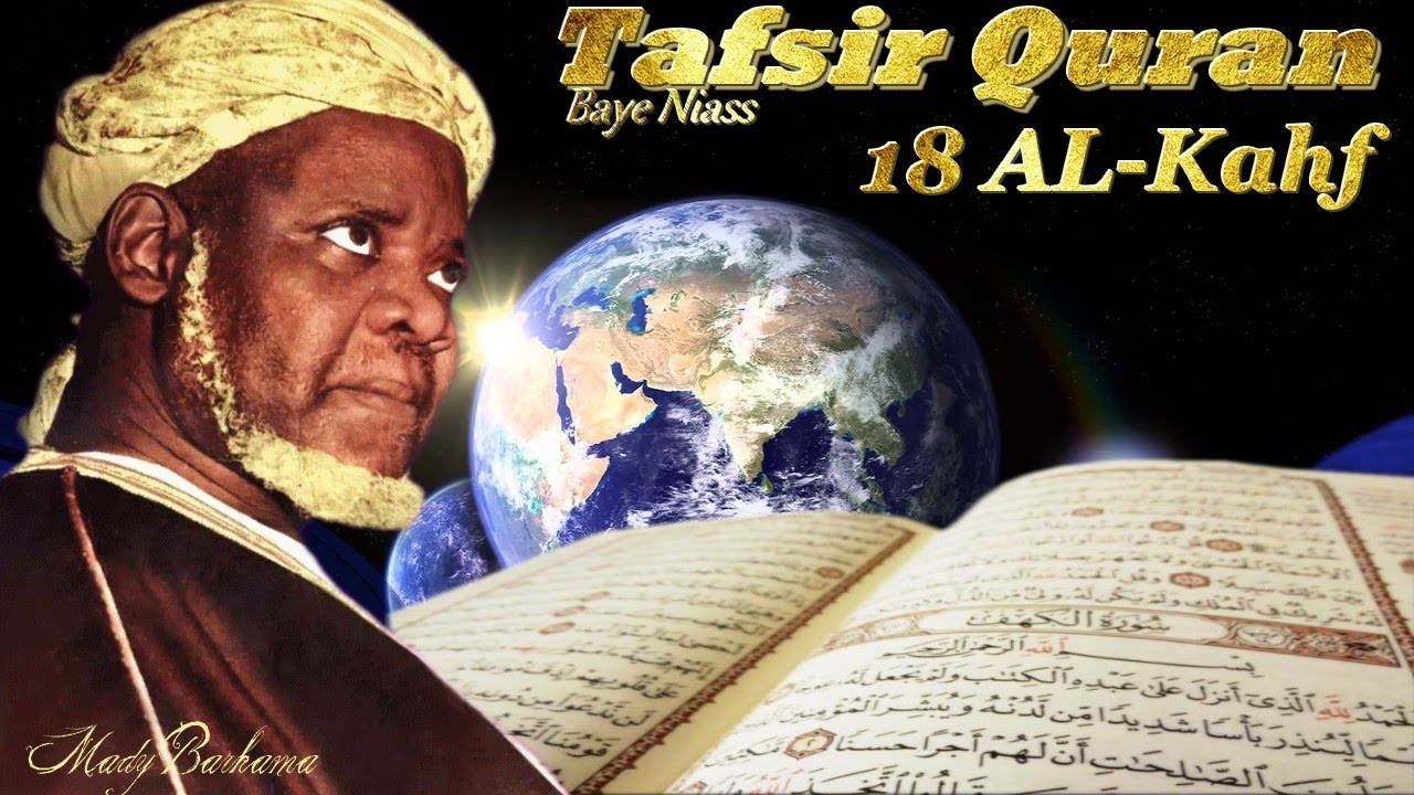 BAYE NIASS - 🛑Tafsir Coran Baye  - 18 Al-Kahf📖