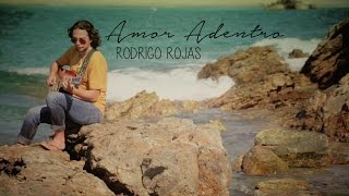 Video thumbnail of "Amor Adentro - Rodrigo Rojas"