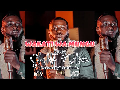 Wakati Wa Mungu By Guardian Angel Ft Paul Clement Cover