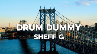 Sheff G - Drum Dummy Lyrics