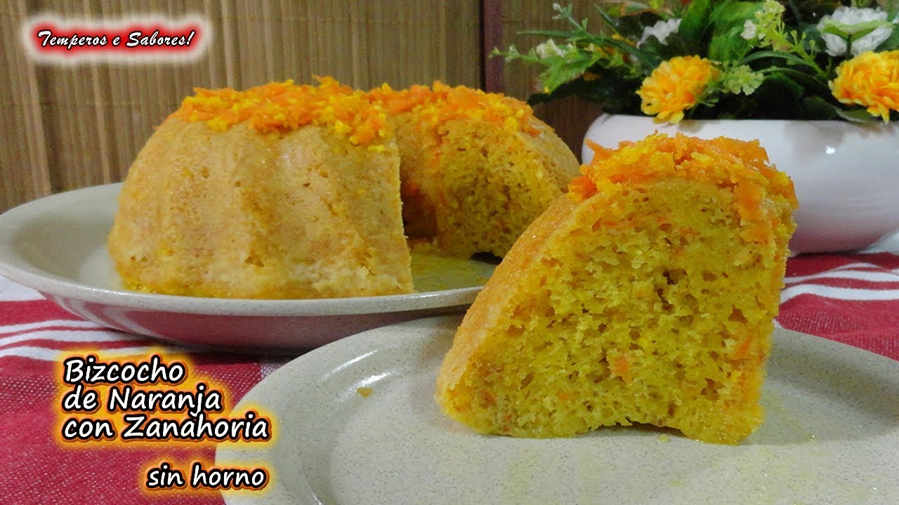 BIZCOCHO DE NARANJA CON ZANAHORIA HÚMEDO Y SIN HORNO, fácil y divino