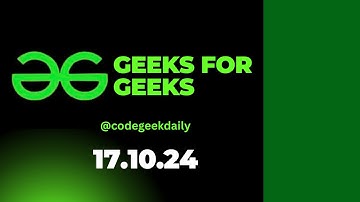 17.10.24 Geeks for Geeks Today Solution compilation completed