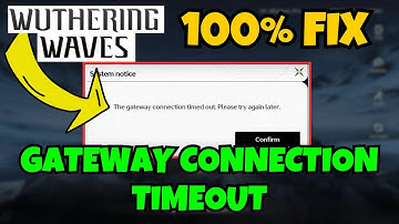 Gateway connection timeout. Please try again later Wuthering waves Fix