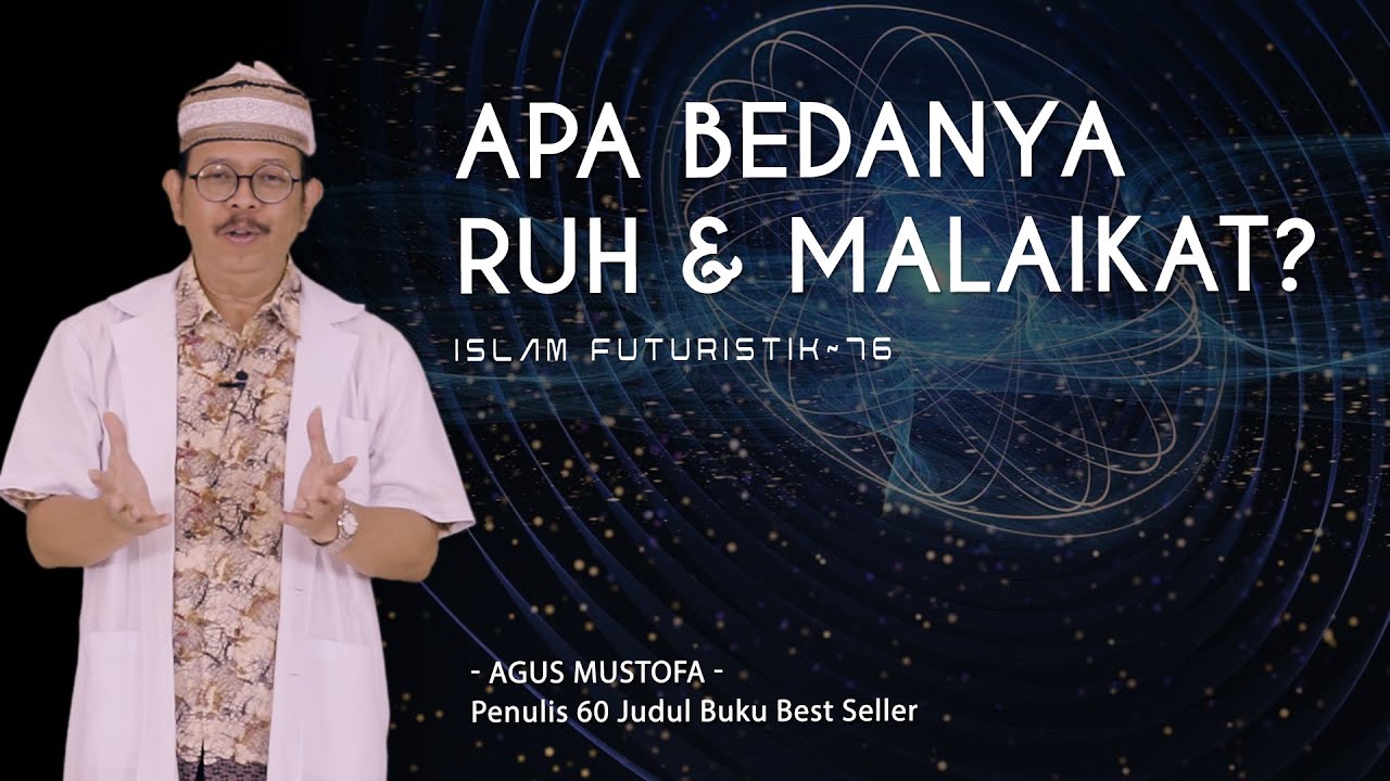 Islam Futuristik eps . 76 - APA BEDANYA RUH & MALAIKAT?