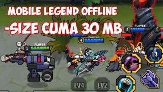 Mobile legend  mode offline? size cuma 30 mb