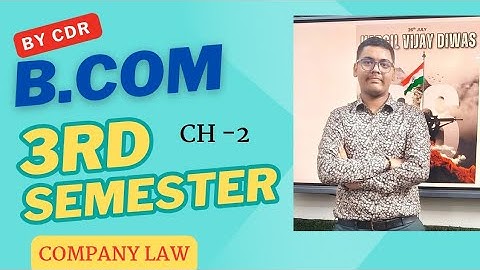 COMPANY LAW | CH -2 | B.COM 3RD SEMESTER | MGKVP, HCPGC, UP, COLLEGE, BHU, DDU ALU, ETC. | BY CDR |