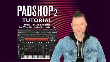 Padshop 2 Tutorial | How To Use A Bus In The Modulation Matrix