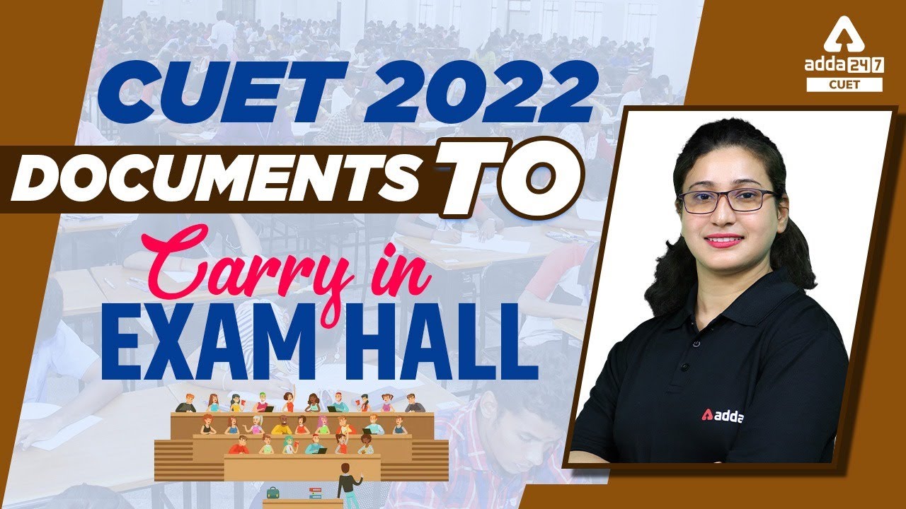 Important Video 🔥| CUET 2022 | Documents to Carry in Exam Hall | CUET Documents Required in Exam