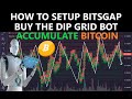 BITSGAP NEW BUY the DIP Crypto Trading GRID Bot Setup GUIDE Accumulate Bitcoin Bear Market Strategy