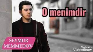 Seymur Memmedov = O menimdir Resimi