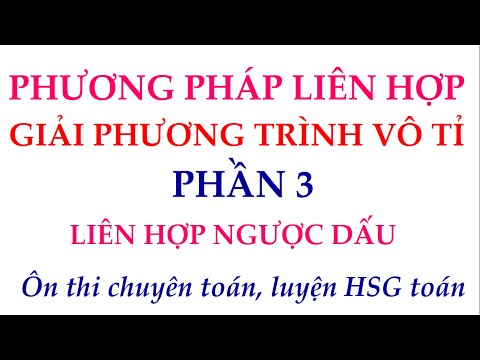 Video Phương pháp liên hợp giải phương trình vô tỉ - Phần 3 - youtube