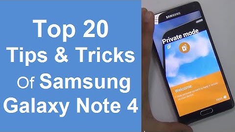20 Best Tips, Tricks & Hidden Features Of Samsung Galaxy Note 4- Must Watch For Note 4 Users