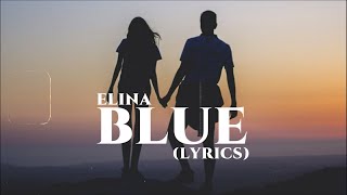 Elina - Blue // Lyrics