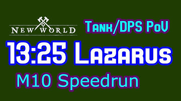 13:25 Lazarus Speedrun M10 Gold (fire) [Tank/DPS POV] | New World: Brimstone Sands