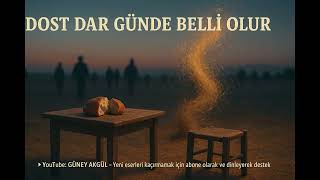 Dost Dar Günde Belli Olur - Güney Akgül 🎶 Resimi