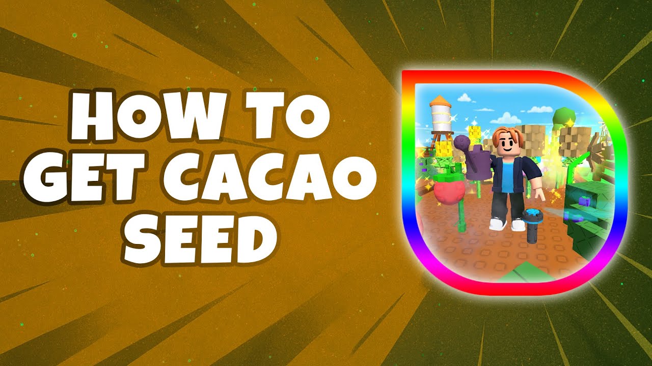 How To Get Cacao Seed In Grow A Garden Roblox Quick And Easy YouTube 