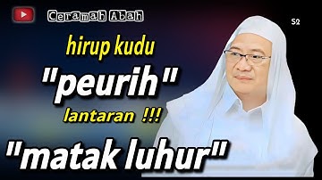 ULAH LEUTIK HATE SANAJAN HIRUP PEURIH - ABUYA UCI CILONGOK
