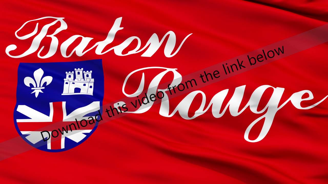 Close Up Waving National Flag of Baton Rouge City YouTube