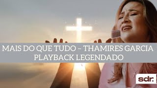 MAIS DO QUE TUDO — PLAYBACK LEGENDADO Thamires Garcia - Topic