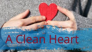 A Clean Heart