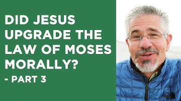 Did Jesus Upgrade the Law of Moses Morally? Part 3 | Little Lessons with David Servant