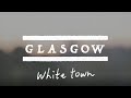 GLASGOW 1st.ep "white town" Trailer