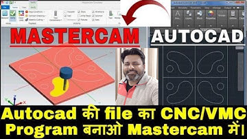 CNC PROGRAMMING IN MASTERCAM FROM AUTOCAD DXF DWG FILE | MASTERCAM IMPORT EXPORT FILLE | IGES| STEP