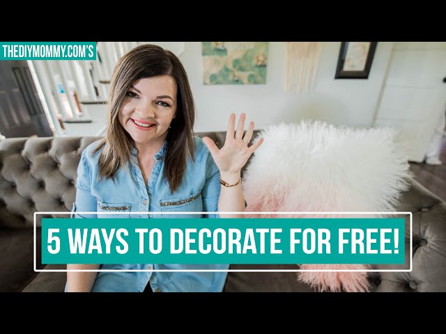 5 No Cost Decorating Ideas!
