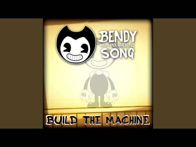 Stream Build Our Machine - Bendy and the Ink Machine (wazon remix