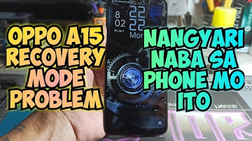 OPPO A15 RECOVERY MODE LANG AT HINDE MAGAMIT? MAAYOS PABA AT PAANO AYUSIN