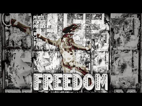 Peyoti for President - Freedom
