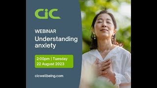 CiC August Webinar - Understanding Anxiety